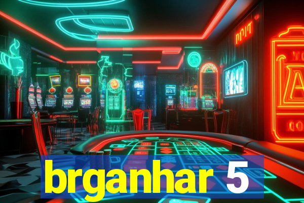 brganhar 5